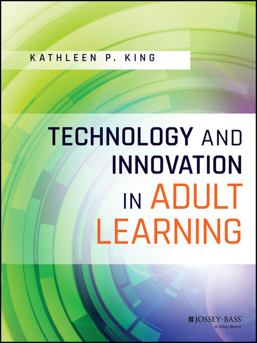 Title details for Technology and Innovation in Adult Learning by Kathleen P. King - Available